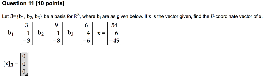 Solved Question 11 [10 Points] Let B-(bl, B2, B3) Be A Basis | Chegg.com