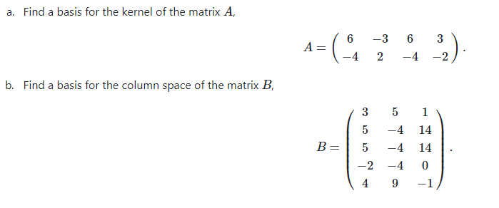 Solved a. Find a basis for the kernel of the matrix A, | Chegg.com