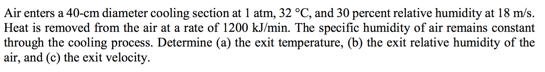 Solved Air enters a 40-cm diameter cooling section at 1 atm, | Chegg.com