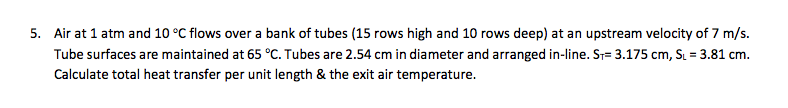 Solved Air at 1 atm and 10 degree C flows over a bank of | Chegg.com