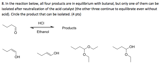 Solved 8. In the reaction below, all four products are in | Chegg.com