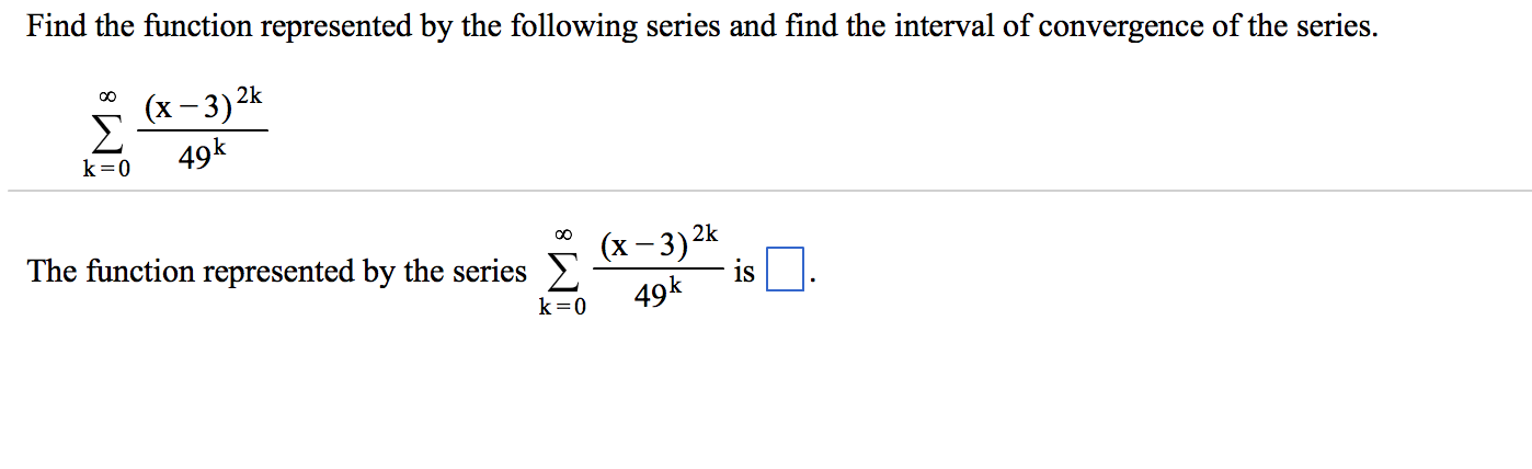 Solved Find the function represented by the following series | Chegg.com