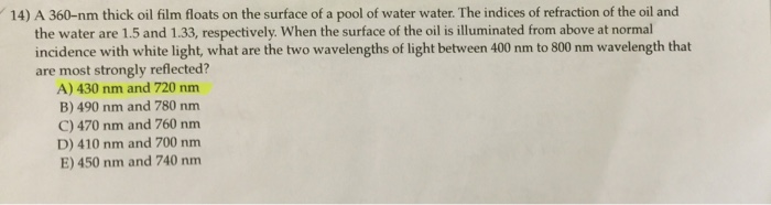 Solved 14) A 360-nm thick oil film floats on the surface of | Chegg.com