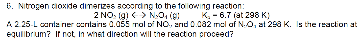 Solved 6. Nitrogen dioxide dimerizes according to the | Chegg.com