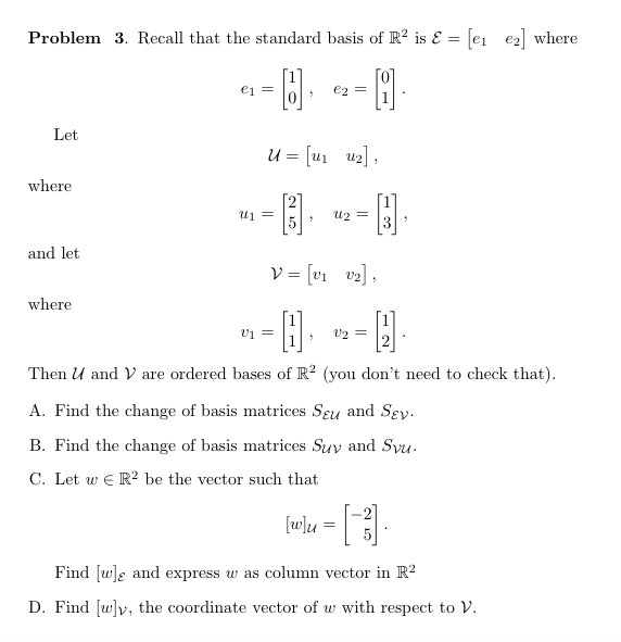Problem 3. Recall that the standard basis of R^2 is