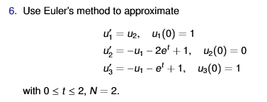 Solved 6. Use Euler's method to approximate 1-U with 0sts 2, | Chegg.com