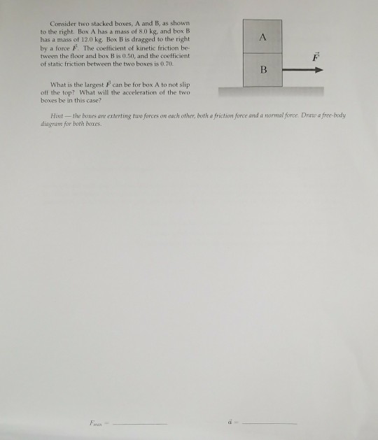 Solved Consider two stacked boxes, A and B, as shown to the
