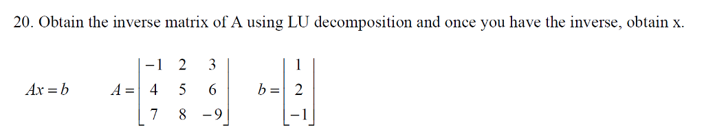 Solved Obtain the inverse matrix of A using LU decomposition | Chegg.com
