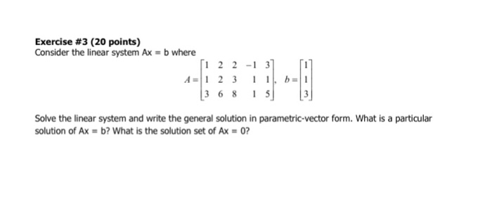 Solved Consider The Linear System Ax = B Where Solve The | Chegg.com