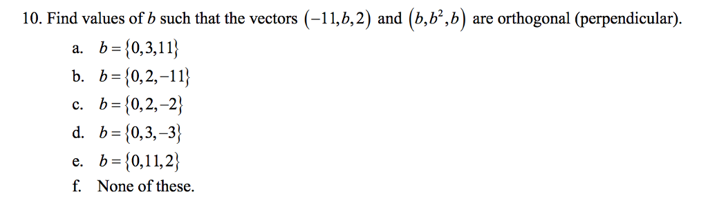 Solved 10. Find Values Of B Such That The Vectors (11,b,2) | Chegg.com