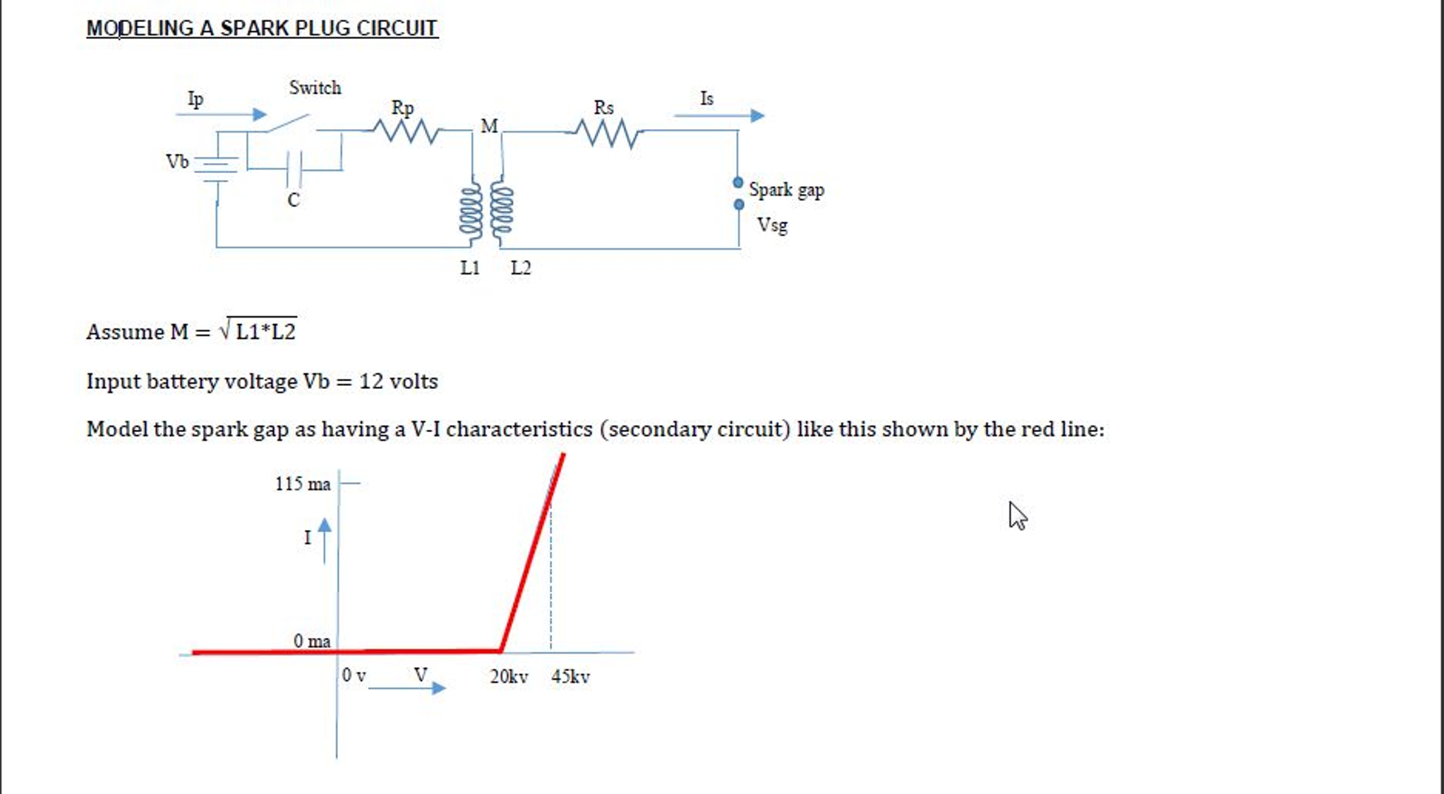 For circuit equations, you can use With the switch