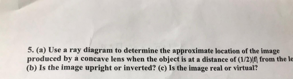 Solved 5. (a) Use a ray diagram to determine the approximate | Chegg.com