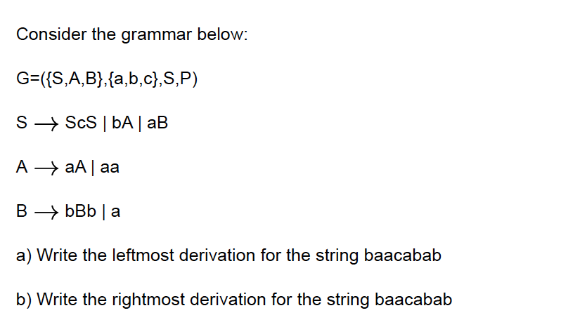 Solved Consider The Grammar Below: G = ({S, A, B}, {a, B, | Chegg.com