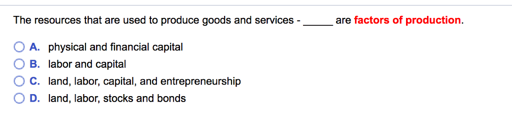 solved-the-resources-that-are-used-to-produce-goods-and-chegg