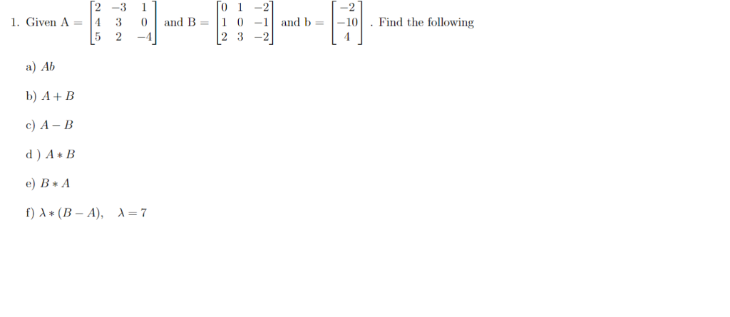 Solved Given A = [2 -3 1 4 3 0 5 2 -4] and B = [0 1 | Chegg.com