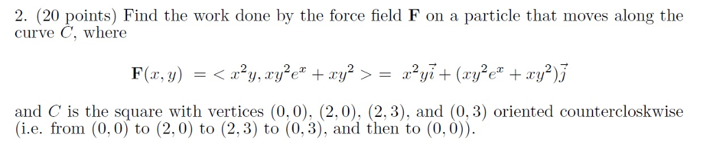 Solved Find the work done by the force field F on a particle | Chegg.com