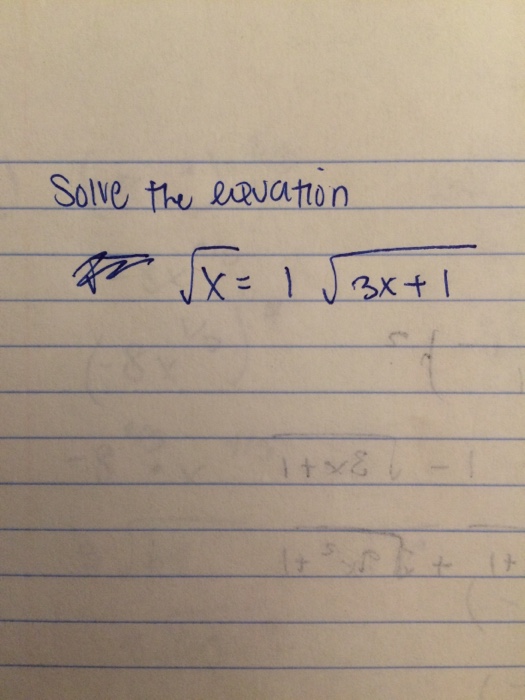 solved-solve-the-equation-square-root-x-1-square-root-3x-1-chegg