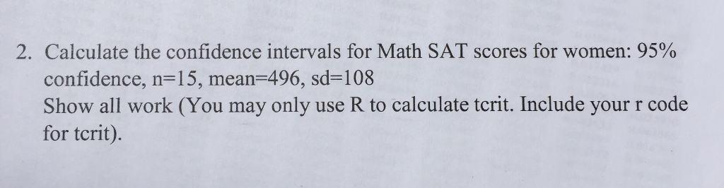 Solved Calculate the confidence intervals for Math SAT | Chegg.com