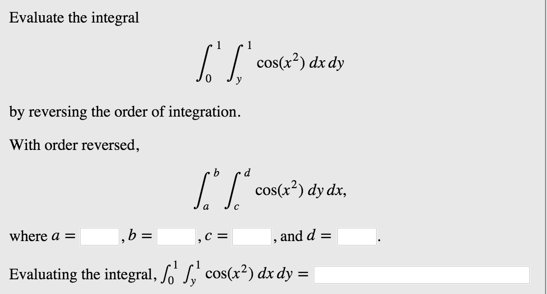 Solved Evaluate the integral integral_0^1 integral_y^1 | Chegg.com