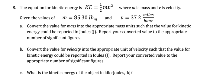 Solved: The Equation For Kinetic Energy Is KE =1/2 Mv^2 Wh... | Chegg.com K 1 2mv 2 Solve For M