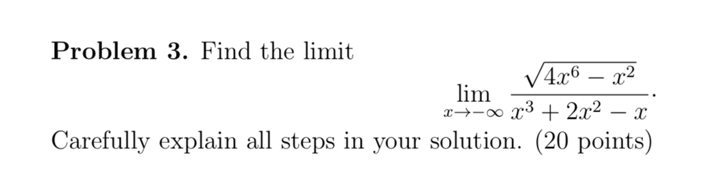 Solved Problem 3. Find the limit lim Carefully explain all | Chegg.com