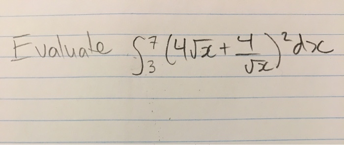 Solved Evaluate 7 Integrate 3 4 Square Root X 4 Square Chegg