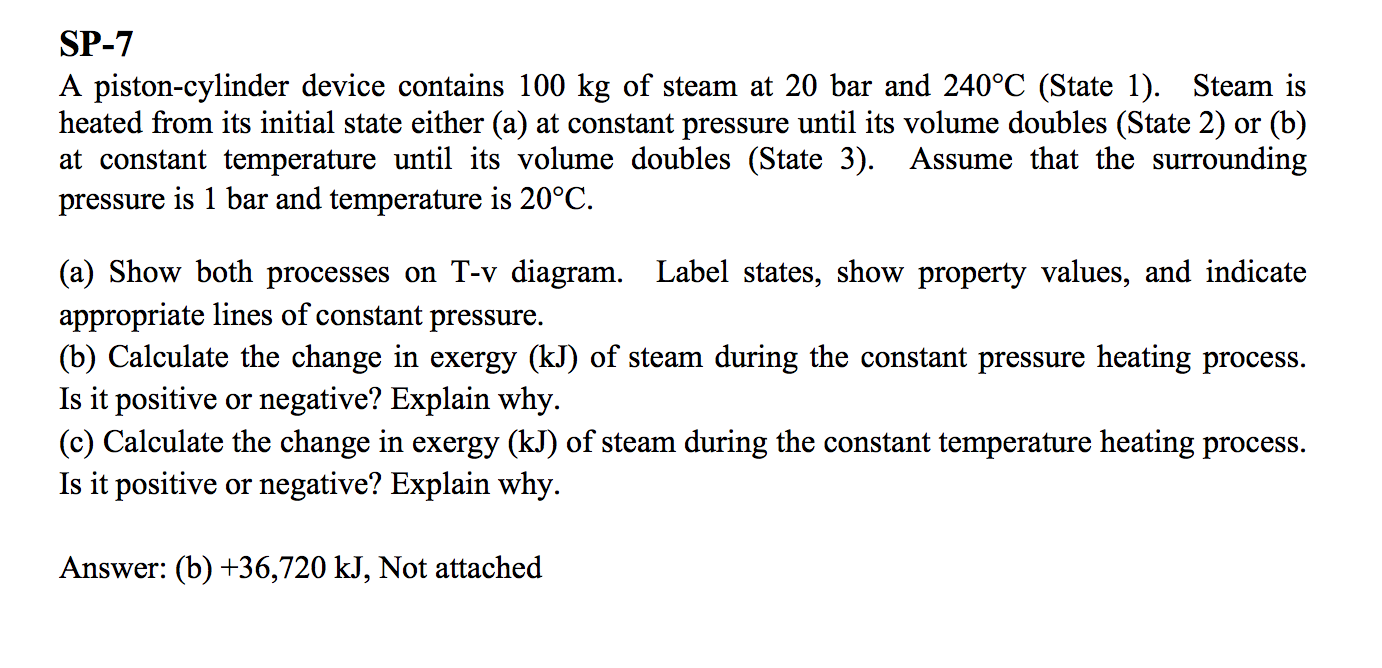 Solved A piston-cylinder device contains 100 kg of steam at | Chegg.com