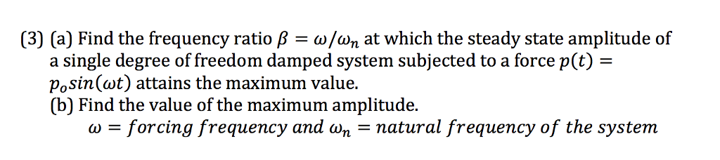 Wn Equation Solved (3) (a) Find the frequency ratio β = ω/Wn at which | Chegg.com