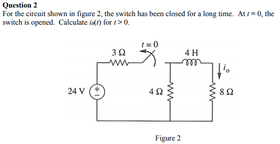 Solved For the circuit shown in figure 2, the switch has | Chegg.com