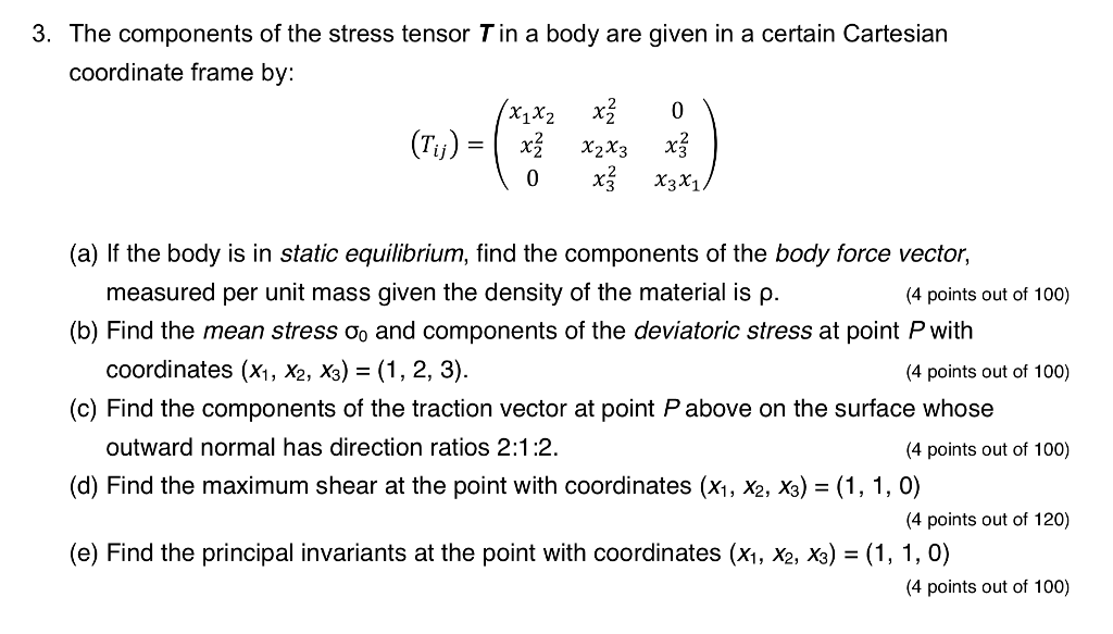 Solved 3. The components of the stress tensor Tin a body are | Chegg.com