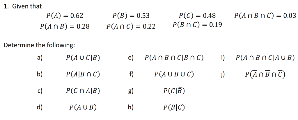 Solved 1. Given that P(A) 0.62 P(C)= 0.48 Pan B n C) = 0.03 | Chegg.com