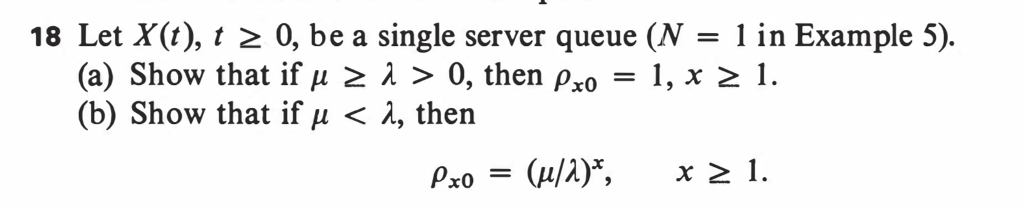 Solved 18 Let x(t), t?0, be a single server queue (N-l in | Chegg.com