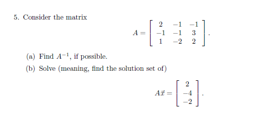 Solved Consider the matrix Find A-1 if possible. Solve | Chegg.com