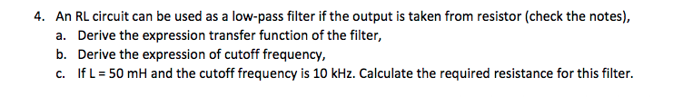 Solved An RL circuit can be used as a low-pass filter if the | Chegg.com