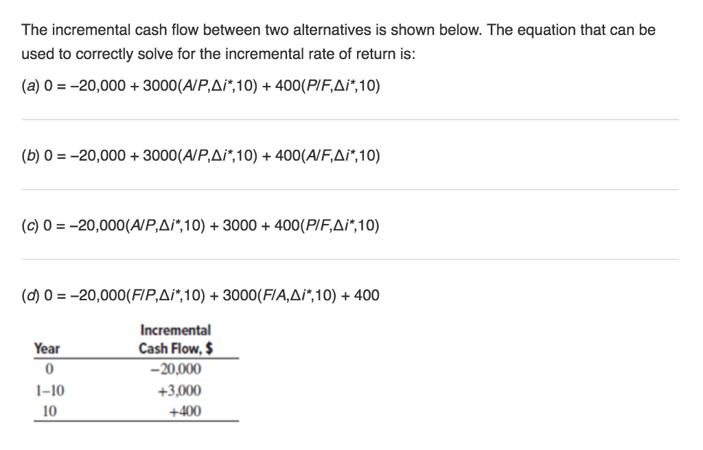 Solved The incremental cash flow between two alternatives is | Chegg.com