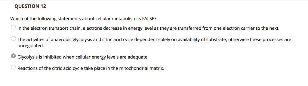 Which Of The Following Statements Concerning Cellular Metabolism Is False