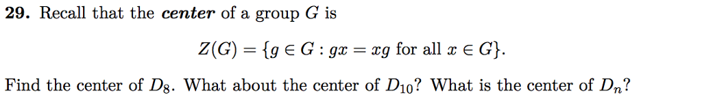 Solved 29. Recall that the center of a group G is Z(G) {ge G | Chegg.com