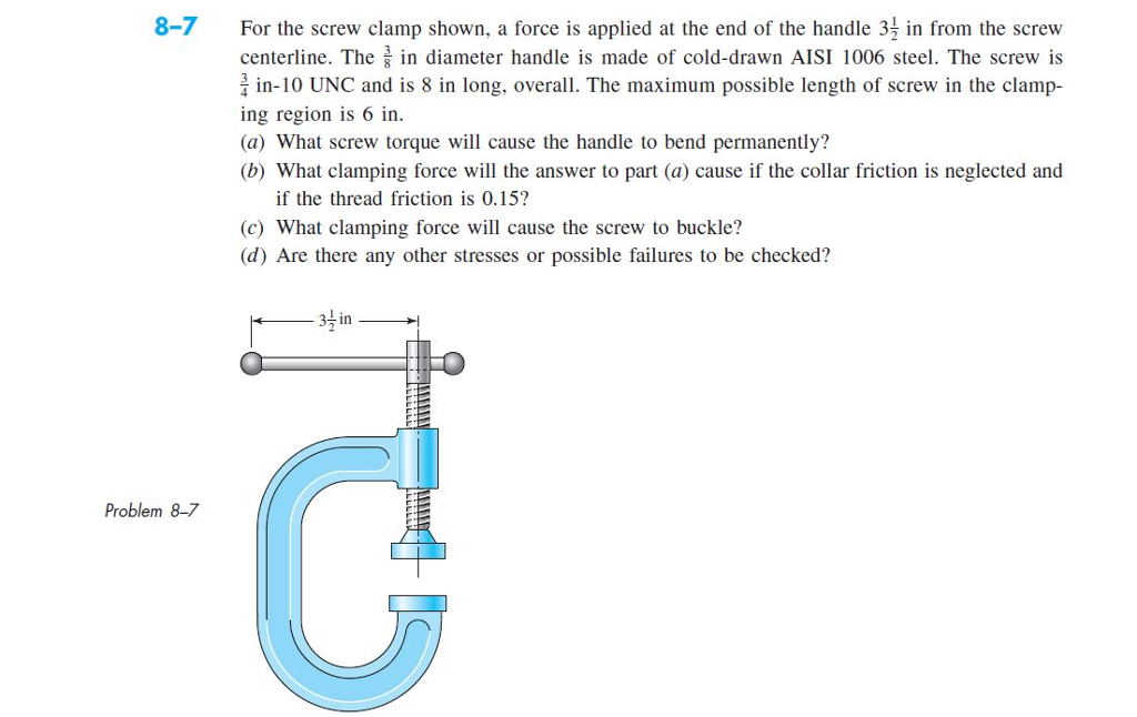 Solved For the screw clamp shown, a force is applied at the
