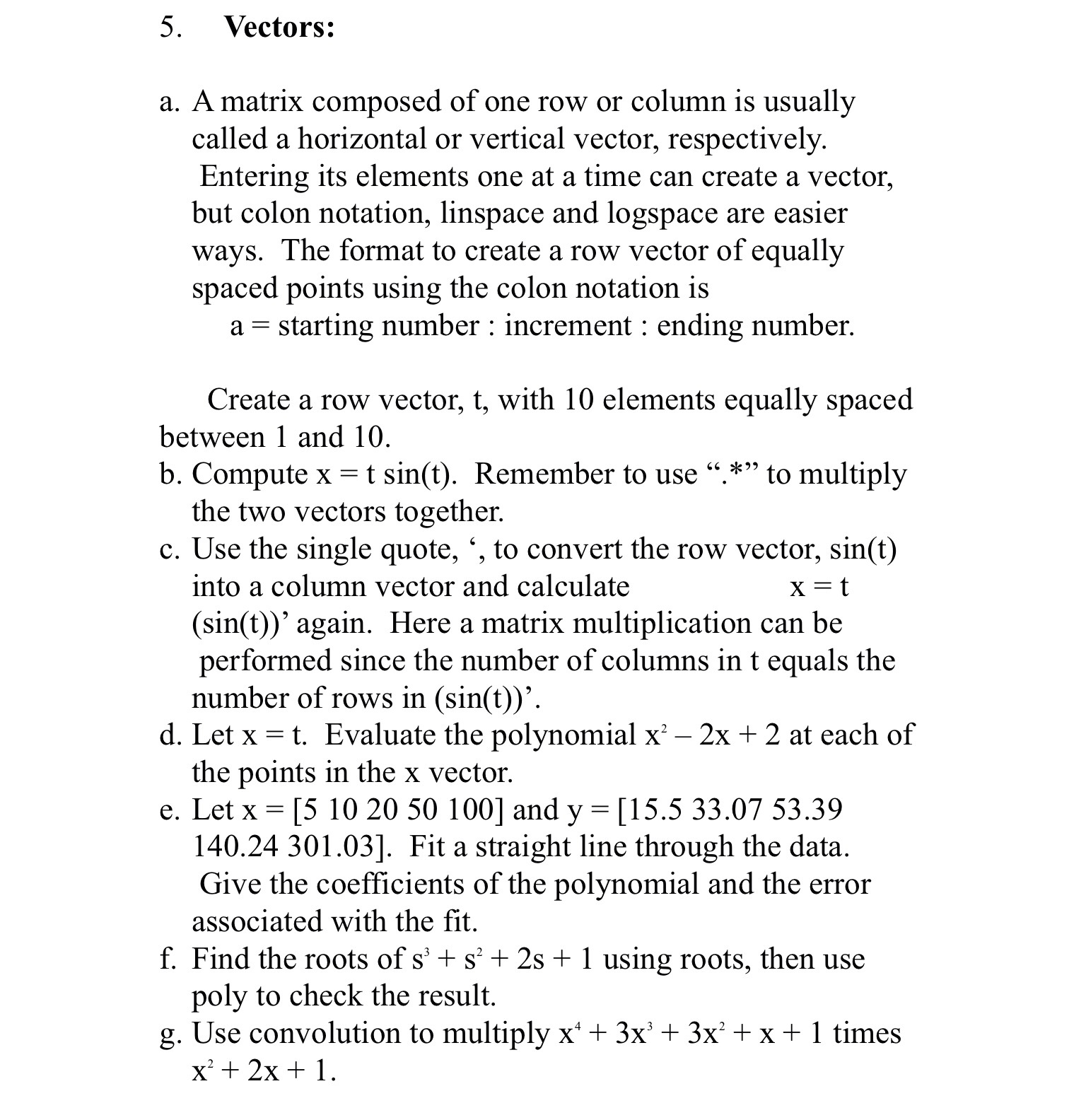 Solved 5. Vectors a. A matrix composed of one row or column