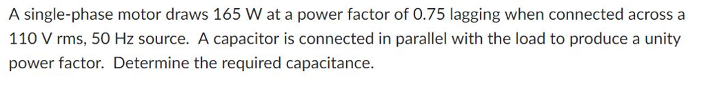 Solved A single-phase motor draws 165 W at a power factor of | Chegg.com