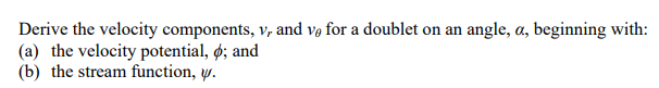 Solved Derive the velocity components, v, and、 for a doublet | Chegg.com