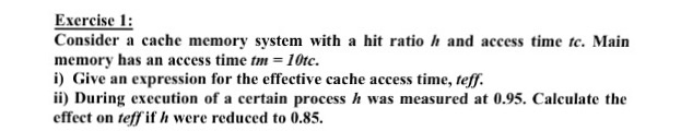 Solved Consider a cache memory system with a hit ratio h and | Chegg.com