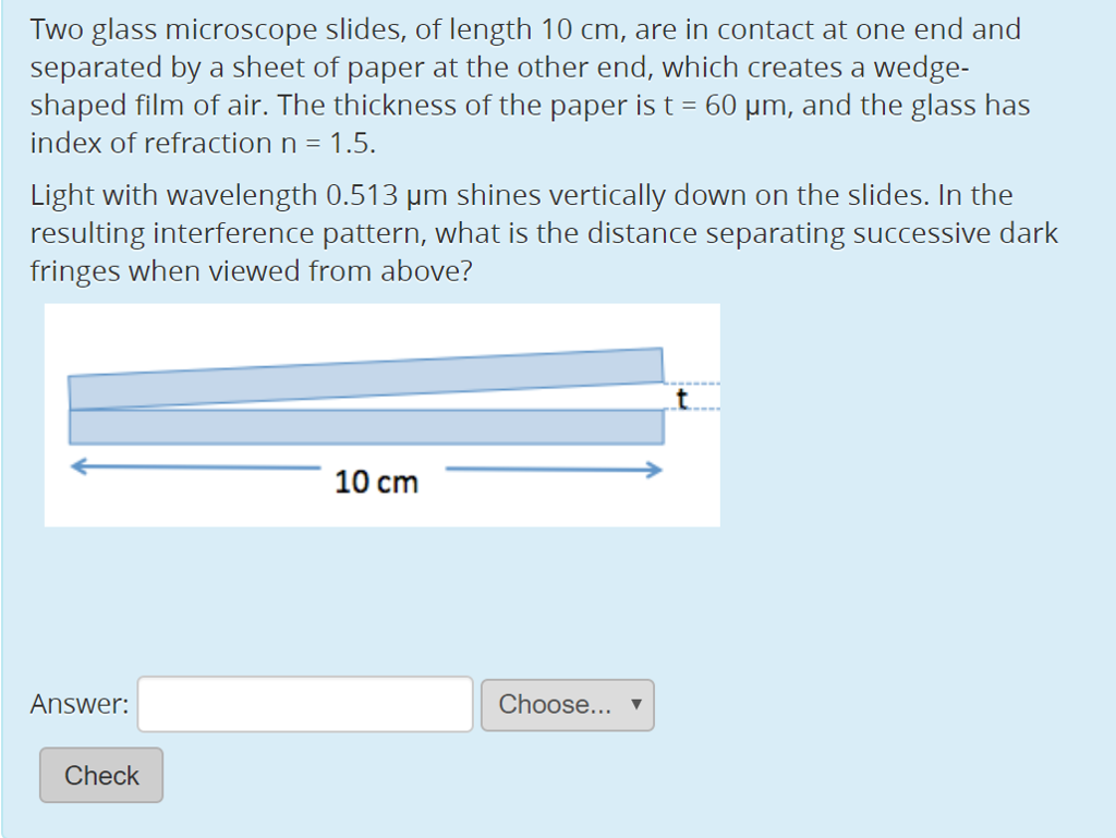 Solved Two glass microscope slides, of length 10 cm, are in