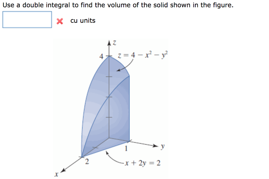 Solved Use A Double Integral To Find The Volume Of The Solid Chegg solved-use-a-double-integral-to-find-the-volume-of-the-solid-chegg