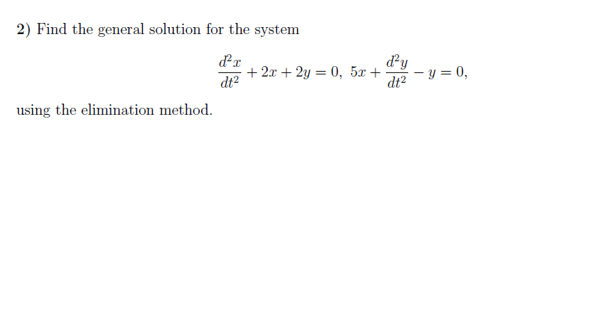 solved-find-the-general-solution-for-the-system-d-2x-dt-2-chegg