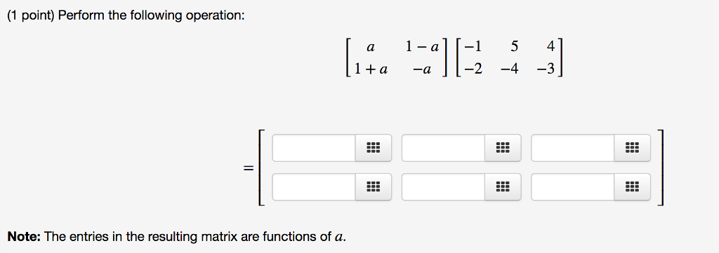 Solved (1 point) Perform the following operation: l:a | Chegg.com