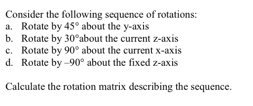 Solved Consider The Following Sequence Of Rotations: A. | Chegg.com