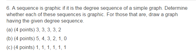 Solved A Sequence Is Graphic If It Is The Degree Sequence Of | Chegg.com