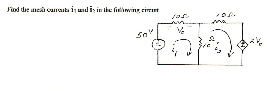 Solved Find the mesh currents i_1 and i_2 in the following | Chegg.com