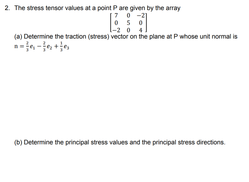 Solved 2. The stress tensor values at a point P are given by | Chegg.com